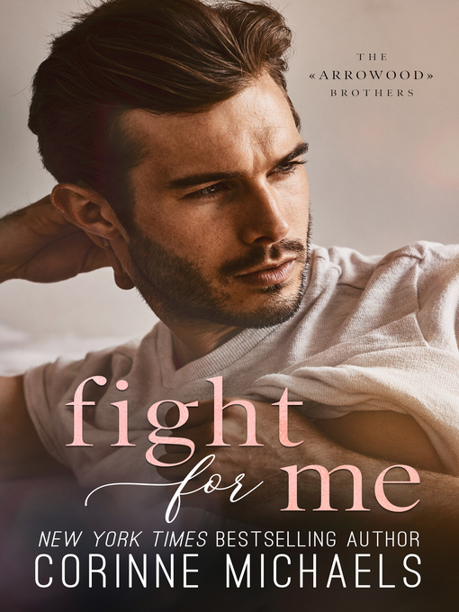 Title details for Fight for Me by Corinne Michaels - Wait list